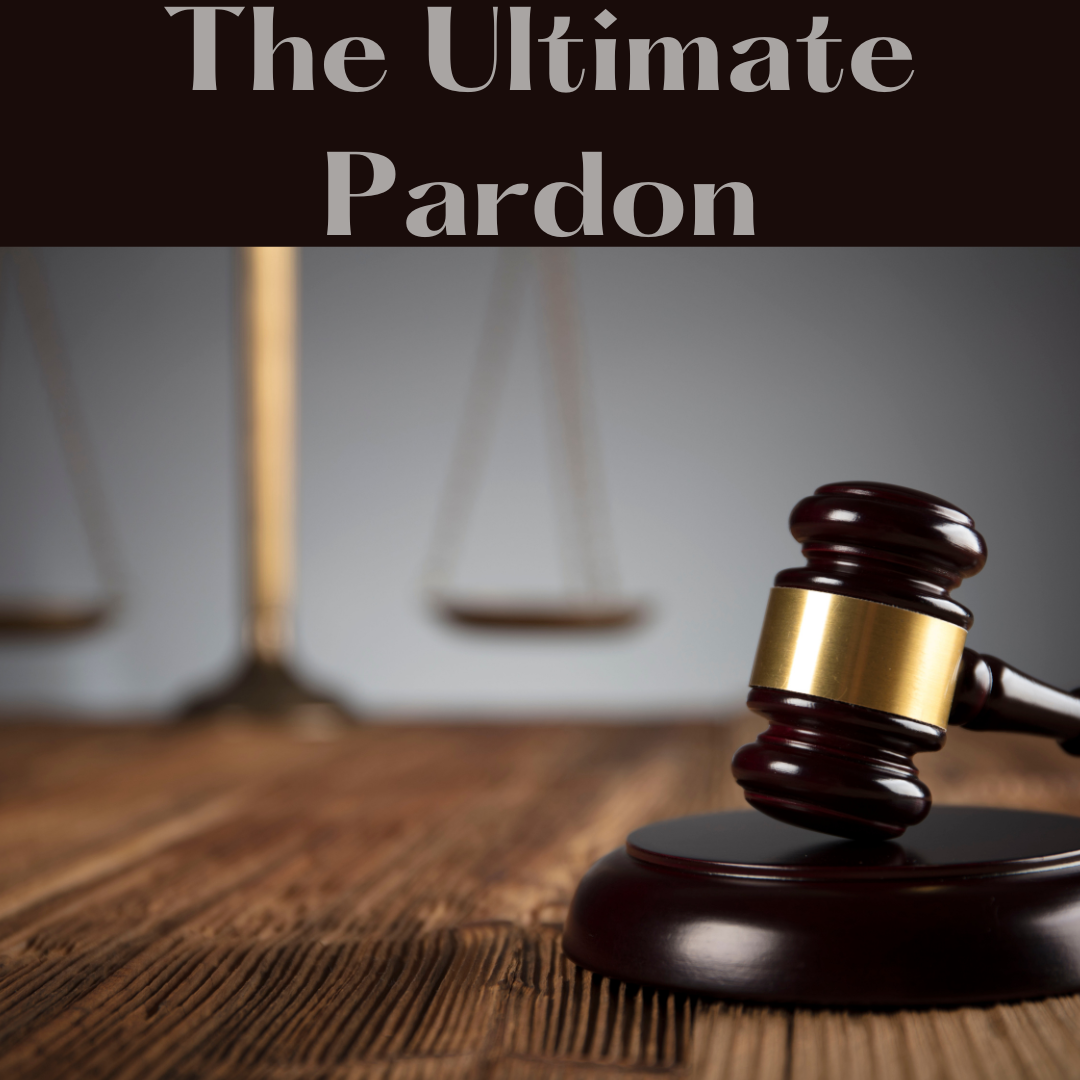 The Ultimate Pardon